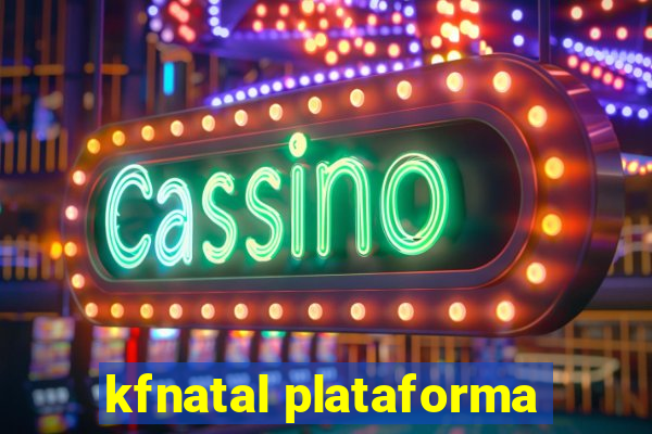 kfnatal plataforma